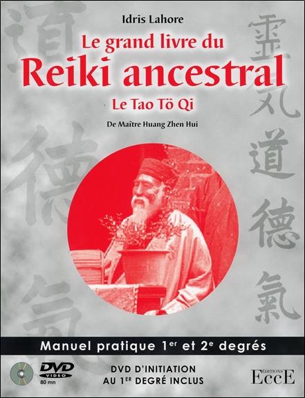[épuisé] Le grand livre du Reiki ancestral - Le Tao Tö Qi - Livre + DVD initiation 1er degré