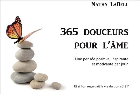 365 douceurs pour l'âme - Une pensée positive, inspirante et motivante par jour