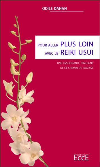 Pour aller plus loin avec le Reiki Usui - Une enseignante témoigne de ce chemin de sagesse