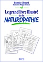 Le grand livre illustré de la naturopathie - Tome 1