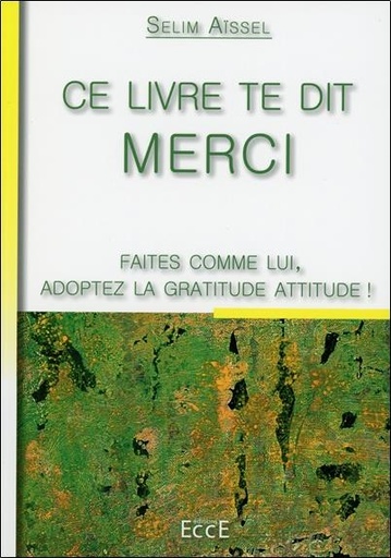 [9782351952429] Ce livre te dit Merci - Faites comme lui, adoptez la gratitude attitude !