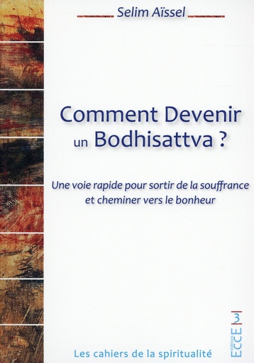 [9782351952658] [épuisé] Comment devenir un Bodhisattva ? Une voie rapide pour sortir de la souffrance et cheminer vers le bonheur