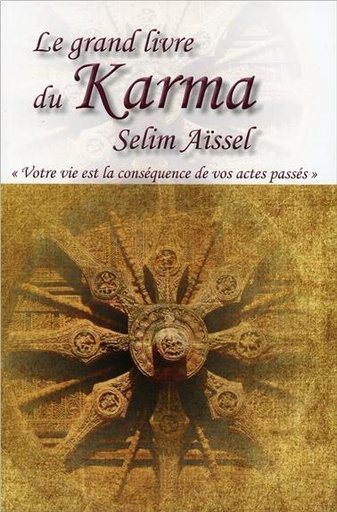 [9782351952924] Le grand livre du Karma - Votre vie est la conséquence de vos actes passés