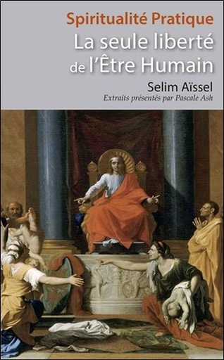 [9782351953372] La seule liberté de l'Etre Humain
