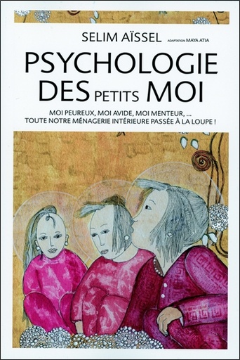 [9782351953815] Psychologie des petits mois - Moi peureux, moi avide, moi menteur...